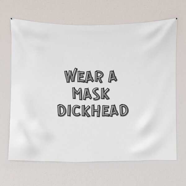Item preview, Wear A Mask Dickhead (Fifth Edition) designed and sold by TheShahinDesign.