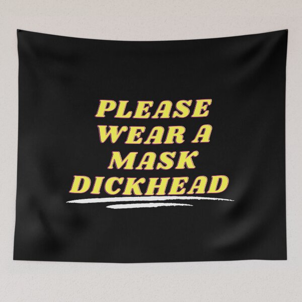 Item preview, Please Wear A Mask Dickhead (First Edition) designed and sold by TheShahinDesign.