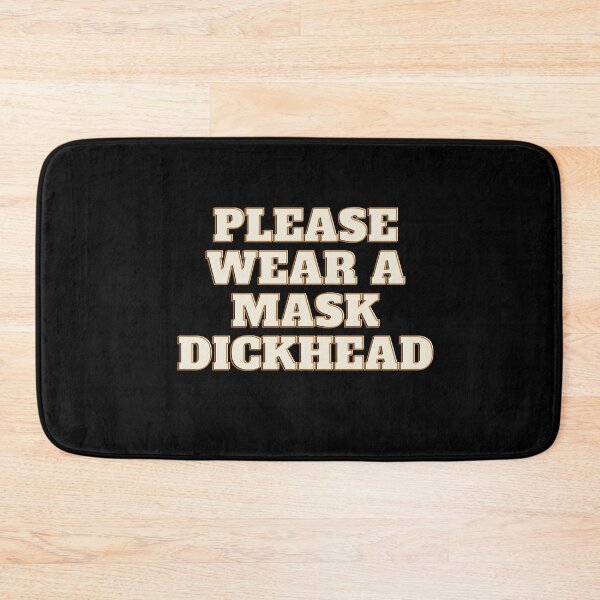Item preview, Please Wear A Mask Dickhead (Second Edition) designed and sold by TheShahinDesign.