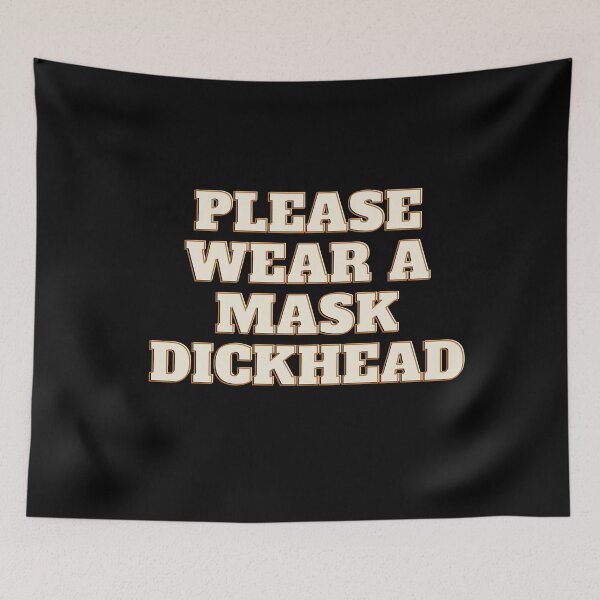Item preview, Please Wear A Mask Dickhead (Second Edition) designed and sold by TheShahinDesign.