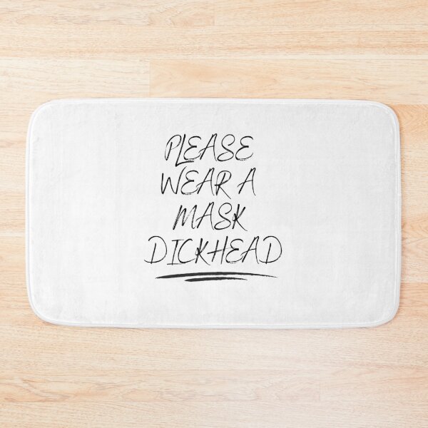 Item preview, Please Wear A Mask Dickhead (Third Edition) designed and sold by TheShahinDesign.