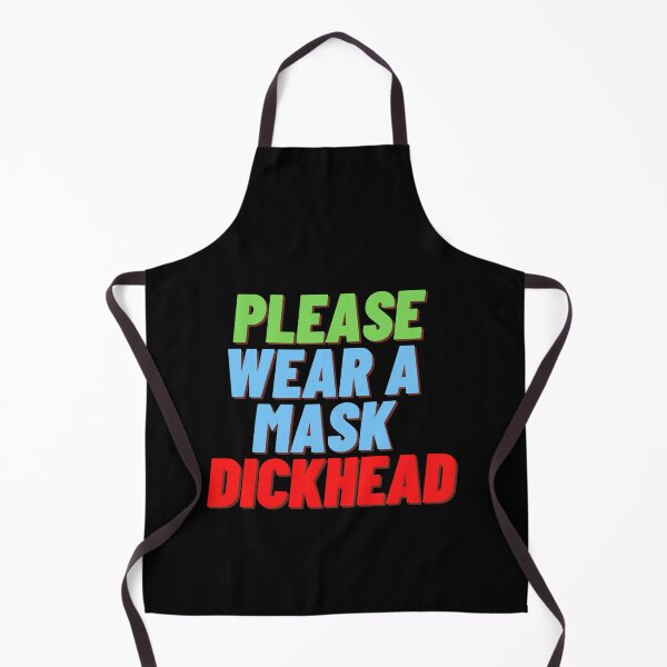 Item preview, Please Wear A Mask Dickhead (Fourth Edition) designed and sold by TheShahinDesign.