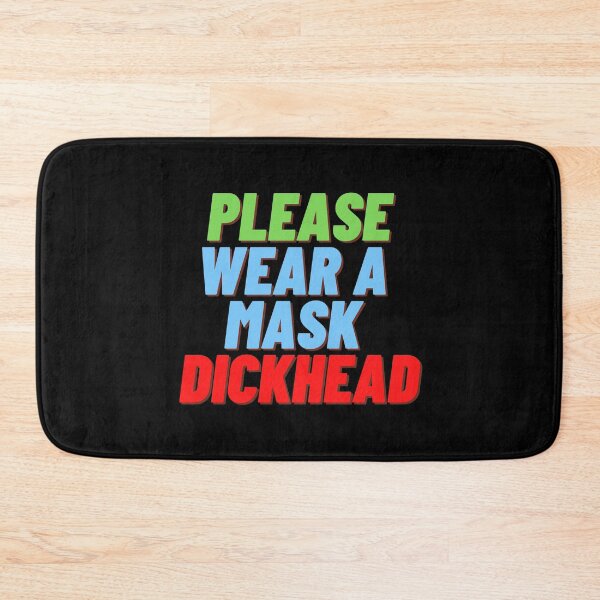 Item preview, Please Wear A Mask Dickhead (Fourth Edition) designed and sold by TheShahinDesign.