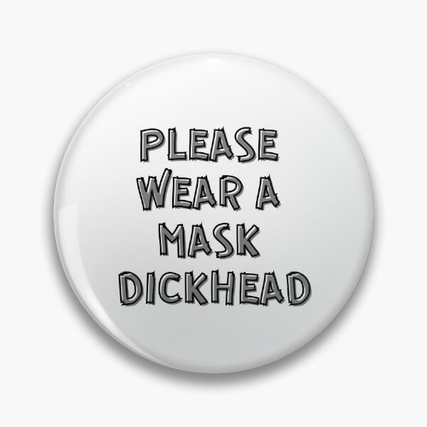 Item preview, Please Wear A Mask Dickhead (Fifth Edition) designed and sold by TheShahinDesign.