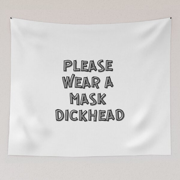 Item preview, Please Wear A Mask Dickhead (Fifth Edition) designed and sold by TheShahinDesign.
