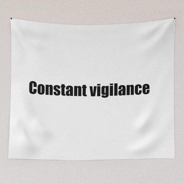Item preview, Contant Vigilance designed and sold by MeichaCreations.