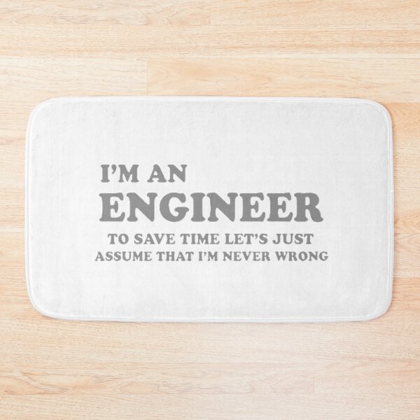 Item preview, I'm An Engineer, to save time let's just assume that I'm never wrong designed and sold by Peace Cyebukayire.