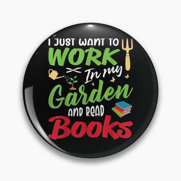 Item preview, I Just Wand To Work In My Garden And Read Books Booklover  designed and sold by servantdep.