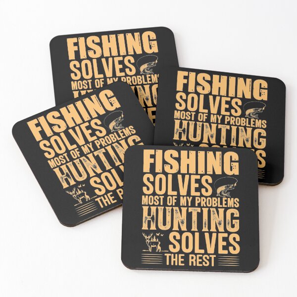 Item preview, FISHING SOLVES MOST OF MY PROBLEMS HUNTING SOLVES THE REST designed and sold by teemaker24.