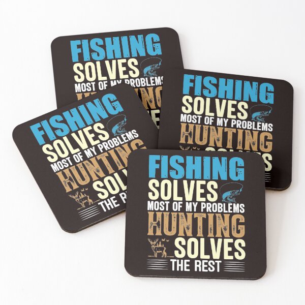 Item preview, FISHING SOLVES MOST OF MY PROBLEMS HUNTING SOLVES THE REST 2 designed and sold by teemaker24.