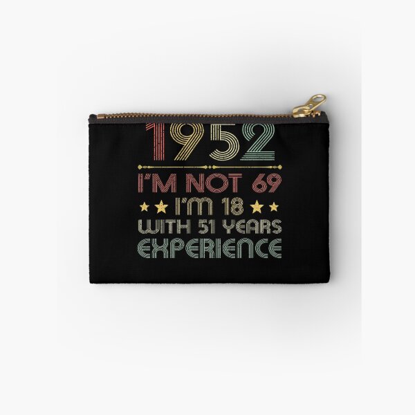 Item preview, I'm not 69, i'm 18 with 51 years experience vintage 1952 designed and sold by mharlan0ue.