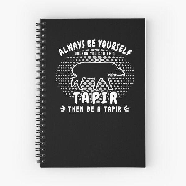 Item preview, Always Be Yourself, Unless You Can Be a Tapir designed and sold by FunSilly.