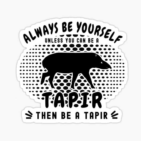 Vista previa del artículo con la obra «Sé siempre tú mismo, a menos que puedas ser un tapir», diseñado y vendido por FunSilly.