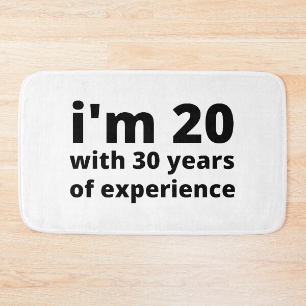 Item preview, I'm 20 with 30 years of experience designed and sold by stjin.