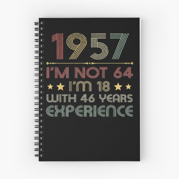 Item preview, I'm not 64, i'm 18 with 46 years experience vintage 1957 designed and sold by mharlan0ue.
