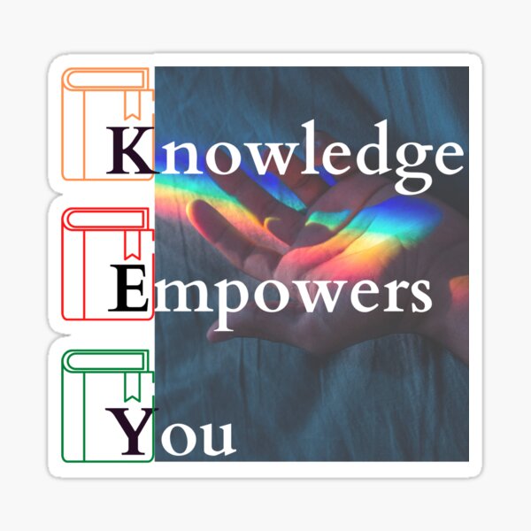 Knowledge Empowers You Sticker