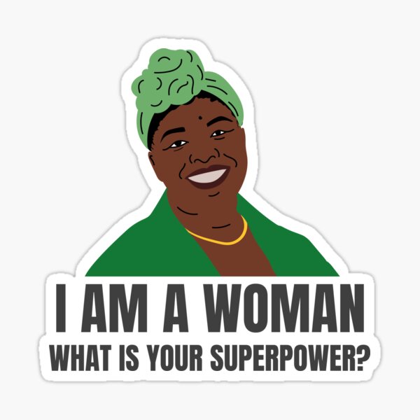 I am a Woman, What's your Superpower