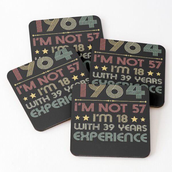 Item preview, I'm not 57, i'm 18 with 39 years experience vintage 1964 designed and sold by mharlan0ue.