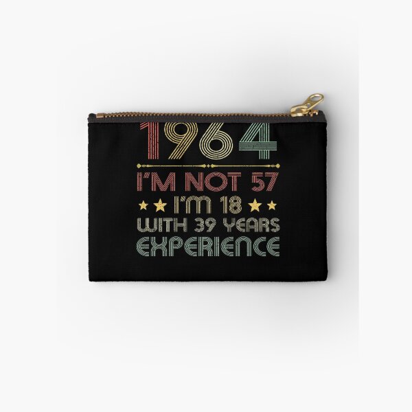 Item preview, I'm not 57, i'm 18 with 39 years experience vintage 1964 designed and sold by mharlan0ue.
