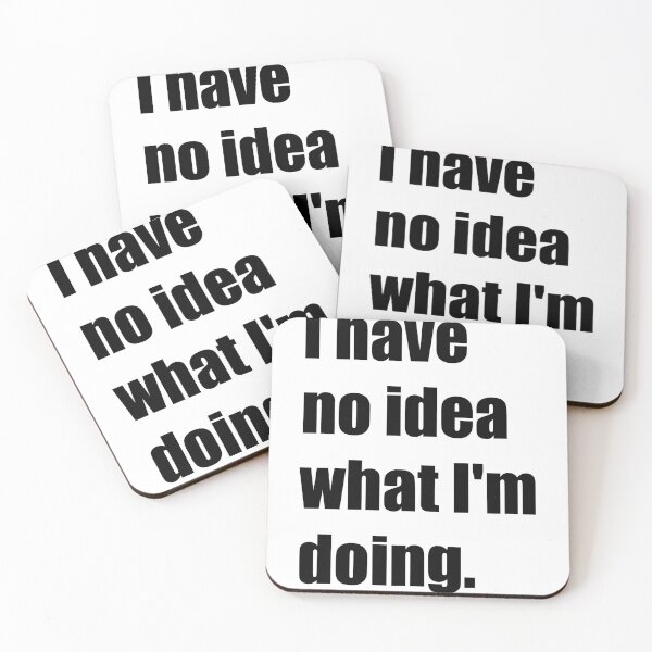 Item preview, I have no idea what I'm doing designed and sold by teesvira.