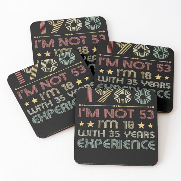 Item preview, I'm not 53, i'm 18 with 35 years experience vintage 1968 designed and sold by mharlan0ue.
