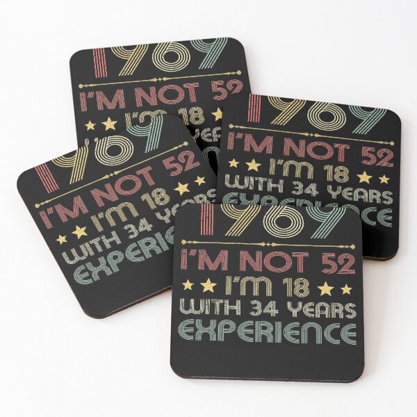Item preview, I'm not 52, i'm 18 with 34 years experience vintage 1969 designed and sold by mharlan0ue.