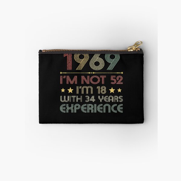 Item preview, I'm not 52, i'm 18 with 34 years experience vintage 1969 designed and sold by mharlan0ue.