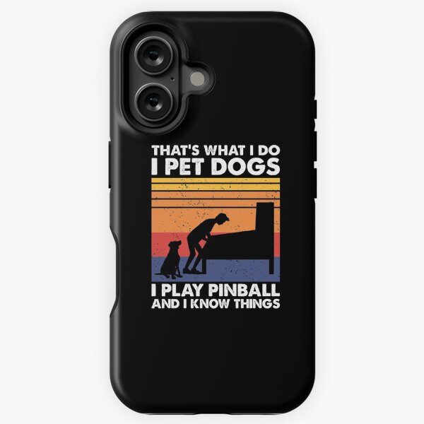 Item preview, That's What I Do, Pinball Gamer & Dog Lover designed and sold by TheReallyNiceStuff.