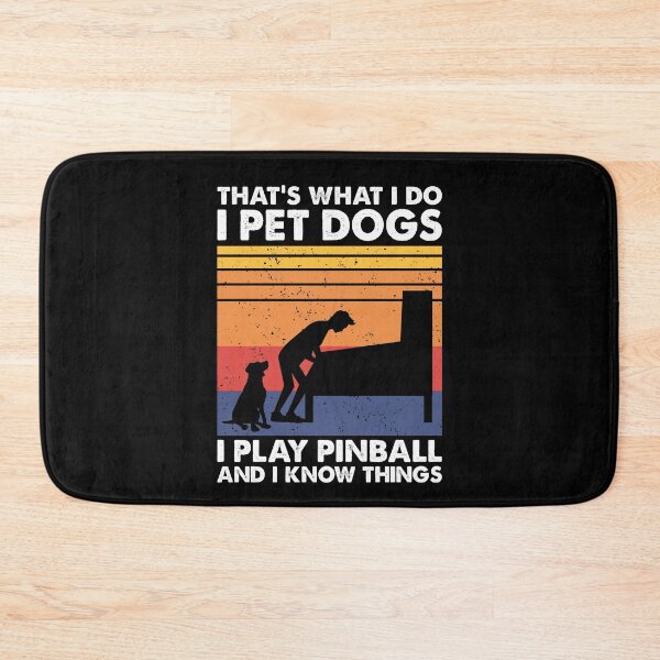 Item preview, That's What I Do, Pinball Gamer & Dog Lover designed and sold by TheReallyNiceStuff.