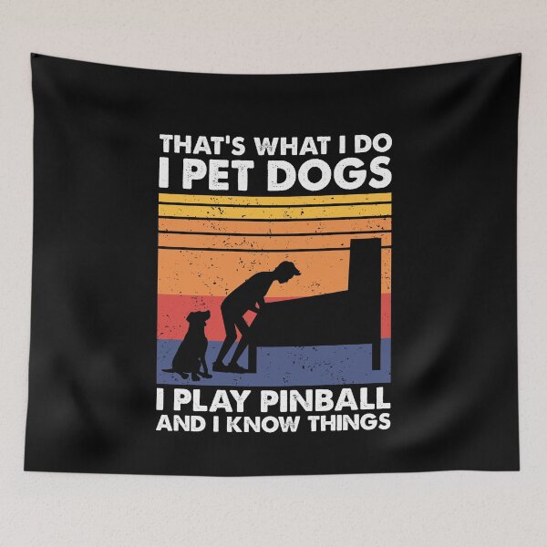 Item preview, That's What I Do, Pinball Gamer & Dog Lover designed and sold by TheReallyNiceStuff.