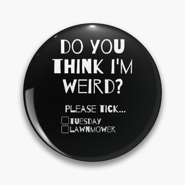 Item preview, Do you think I'm Weird? Funny weird design designed and sold by SimplePlain.