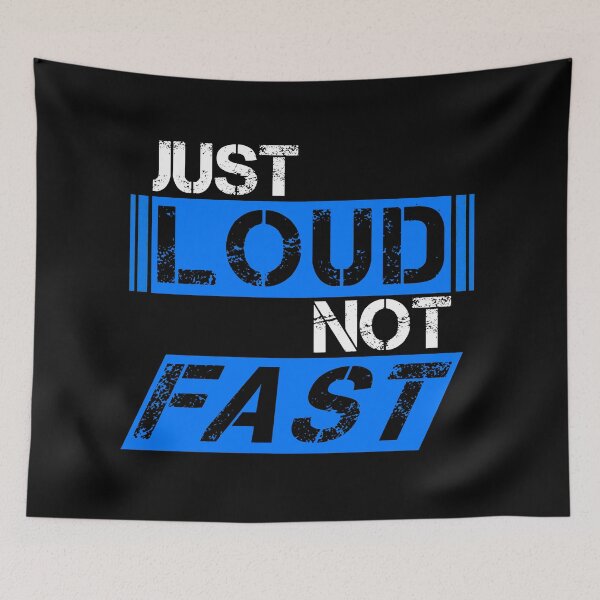 Item preview, Just loud Not fast Blue, white, black - ironic designed and sold by Honest-Quotes.