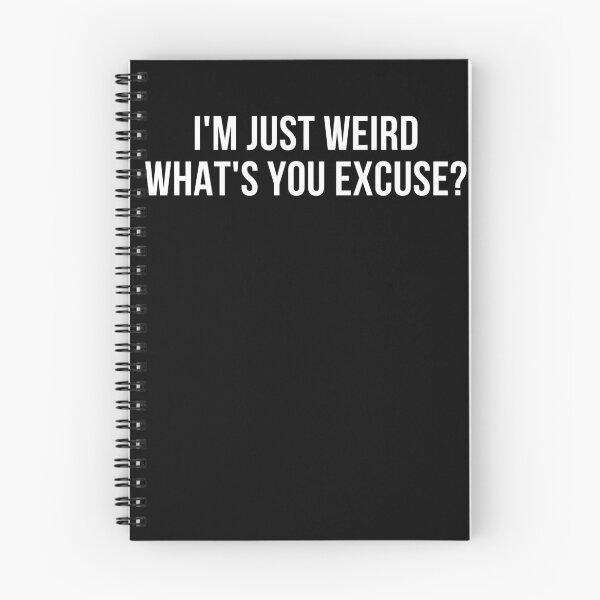 Item preview, I'm just weird What's your excuse?! Funny weird design designed and sold by SimplePlain.