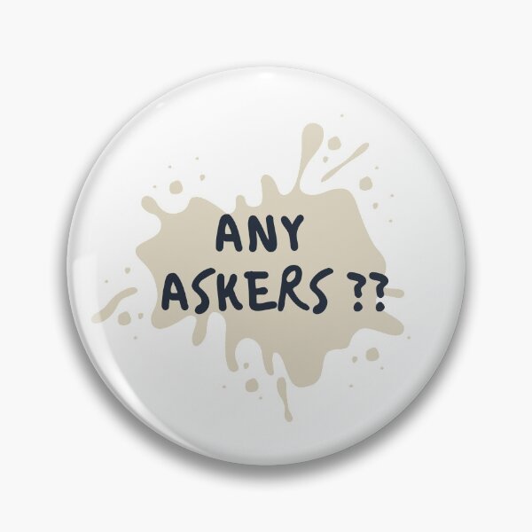 Item preview, Any askers?? designed and sold by ssugi.