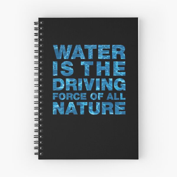 Item preview, Water Is The Driving Force Of All Nature Inspirational Hydropower Quotes designed and sold by Scratches Tees.