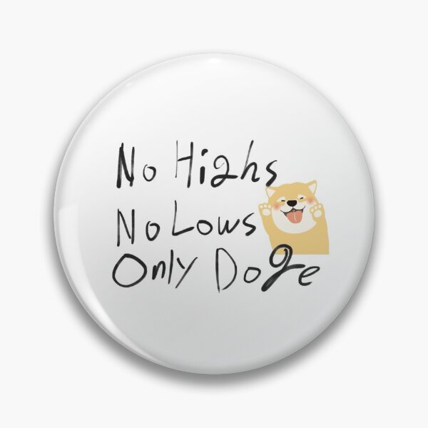 Item preview, No Highs No Lows Only Doge-Elon Musk designed and sold by SPYG.