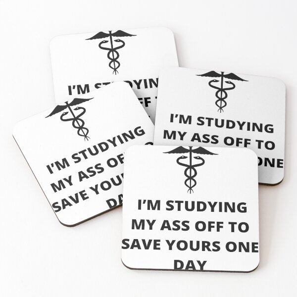Item preview, I'm studying my ass off to save yours  one day medical student funny  designed and sold by moobg.