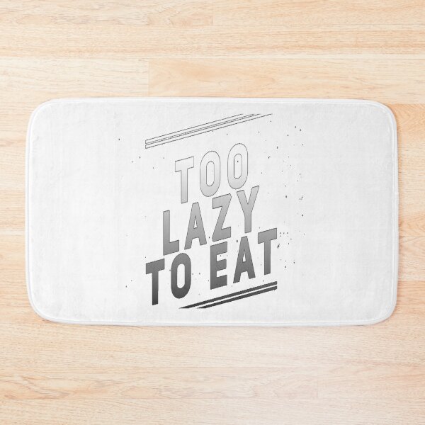 Item preview, Too lazy to eat designed and sold by Malz03.