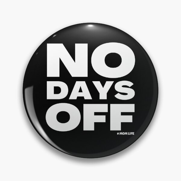 Item preview, Mom Life No Days Off designed and sold by SimpleUniverse.