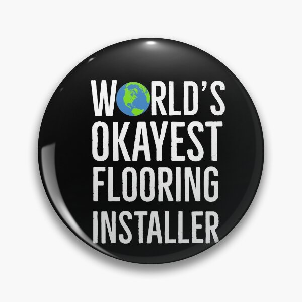 Item preview, Worlds Okayest Flooring Installer designed and sold by AwesomeWorld1.