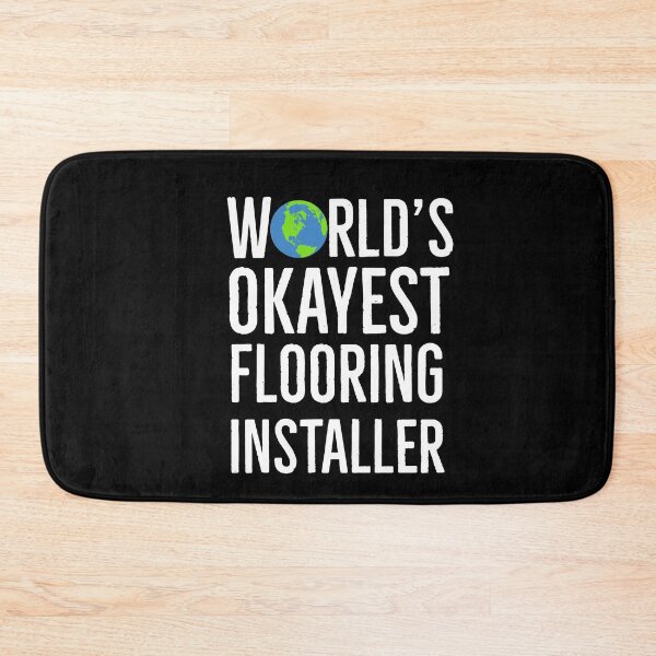 Item preview, Worlds Okayest Flooring Installer designed and sold by AwesomeWorld1.