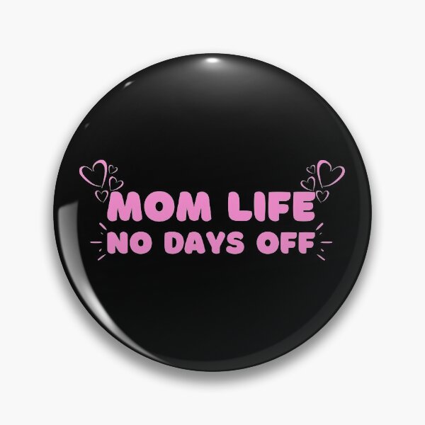 Item preview, Mom Life No Days Off designed and sold by SimpleUniverse.