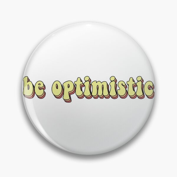 Item preview, Be Optimistic designed and sold by Trisha Banlasan.