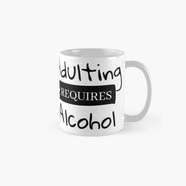 Funny Drinking Cup Sayings Funny Drinking Sayings Mugs | Redbubble