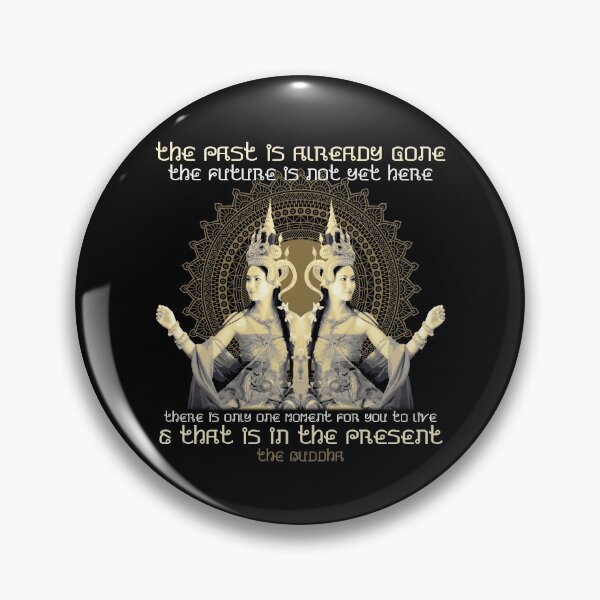 Item preview, The Past is Already Gone, Live in the Present, the Buddha Quote, Thai, Buddhism, Buddhist Gift designed and sold by Proverbial Wisdom Design.
