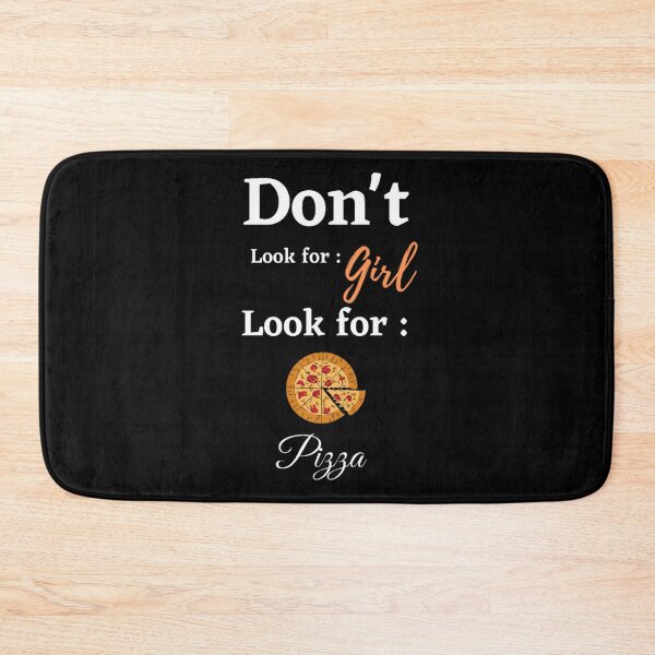 Item preview, DON'T LOOK FOR GIRL LOOK FOR PIZZA FUNNY T-SHIRT: pizza lover 2021 designed and sold by YOU BA 1.