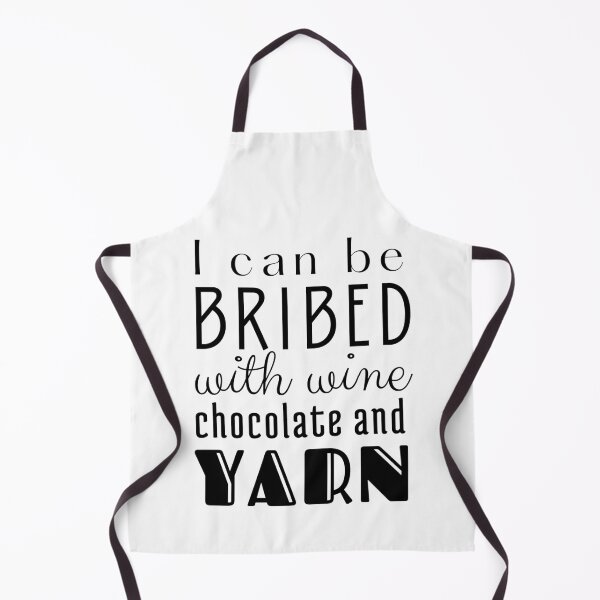 Item preview, I Can be Bribed with Wine Chocolate and Yarn Black Text designed and sold by DWDiva.