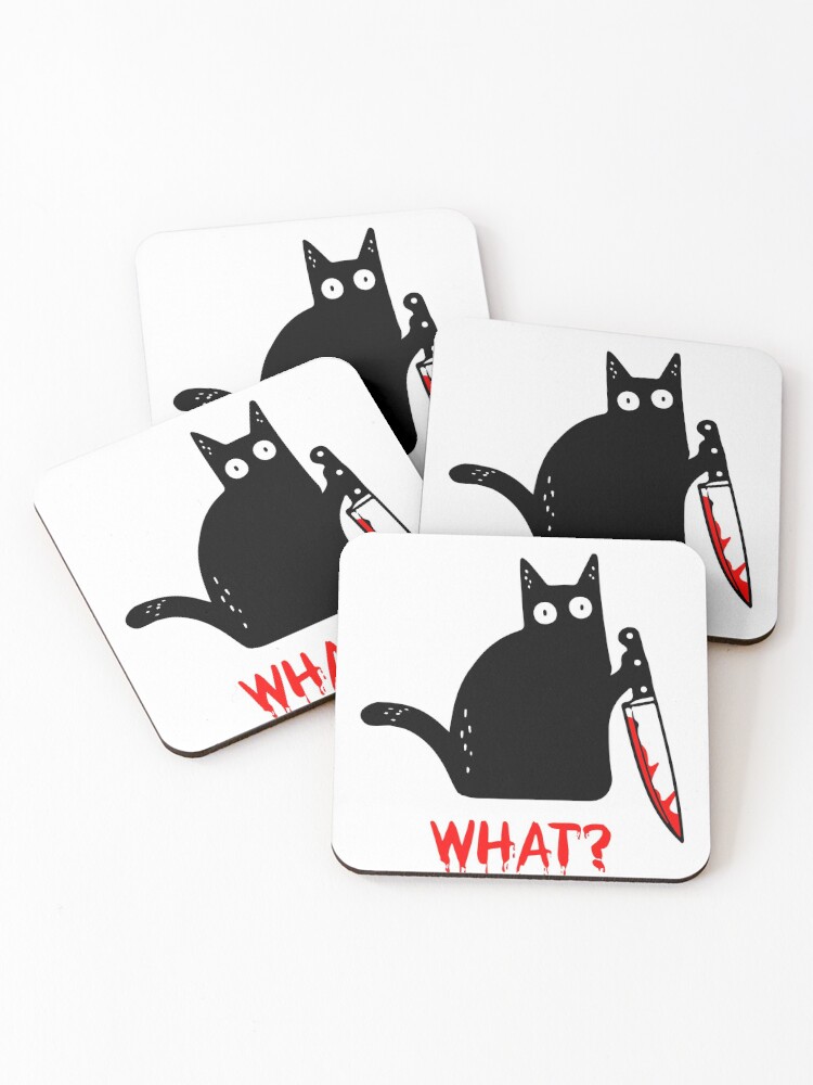 Funny Black Cat WHAT? - Murderous Cat Holding Knife Coasters (Set of 4)  for Sale by cxytees
