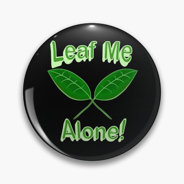 Item preview, Leaf Me Alone 2 leaves - Black designed and sold by BusyMonkeys.