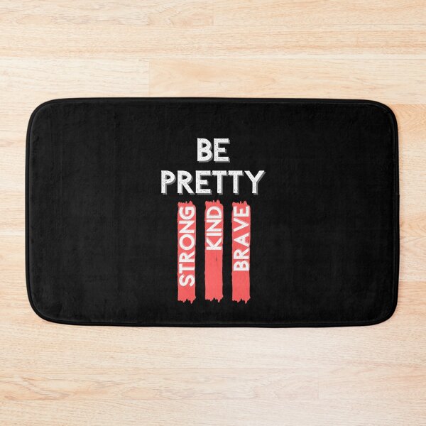 Item preview, Be Pretty Pretty Strong Pretty Kind Pretty Brave designed and sold by Promedia.